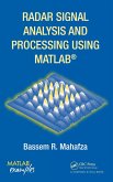 Radar Signal Analysis and Processing Using MATLAB (eBook, ePUB) Radar Signal Analysis and Processing Using MATLAB (eBook, ePUB)