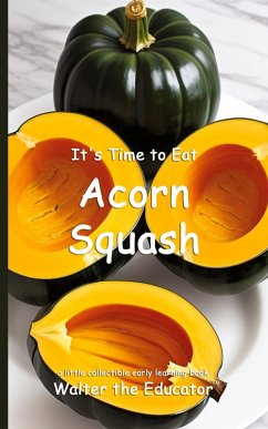 It's Time to Eat Acorn Squash - Walter the Educator