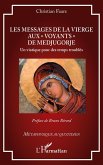Les messages de la Vierge aux ' voyants ' de Medjugorje Les messages de la Vierge aux ' voyants ' de Medjugorje