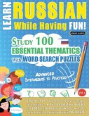 LEARN RUSSIAN WHILE HAVING FUN! - ADVANCED LEARN RUSSIAN WHILE HAVING FUN! - ADVANCED