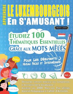APPRENDRE LE LUXEMBOURGEOIS EN S'AMUSANT - POUR LES DÉBUTANTS - Linguas Classics