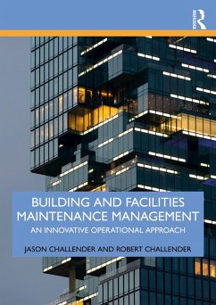 Building and Facilities Maintenance Management (eBook, PDF) - Challender, Jason; Challender, Robert