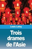 Trois drames de l'Asie