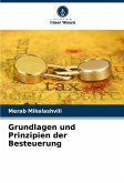 Grundlagen und Prinzipien der Besteuerung Grundlagen und Prinzipien der Besteuerung