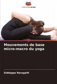 Mouvements de base micro-macro du yoga Mouvements de base micro-macro du yoga