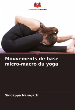 Mouvements de base micro-macro du yoga - Naragatti, Siddappa