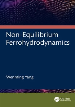 Non-Equilibrium Ferrohydrodynamics (eBook, ePUB) - Yang, Wenming