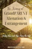 The Journey of Grandparent Alienation & Estrangement The Journey of Grandparent Alienation & Estrangement