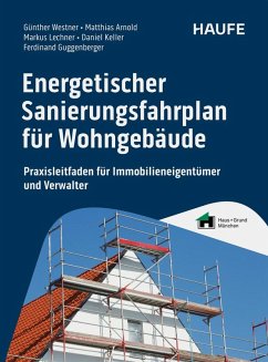 Energetischer Sanierungsfahrplan für Wohngebäude - Westner, Günther; Arnold, Matthias; Lechner, Markus; Keller, Daniel; Guggenberger, Ferdinand