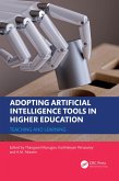 Adopting Artificial Intelligence Tools in Higher Education (eBook, ePUB) Adopting Artificial Intelligence Tools in Higher Education (eBook, ePUB)