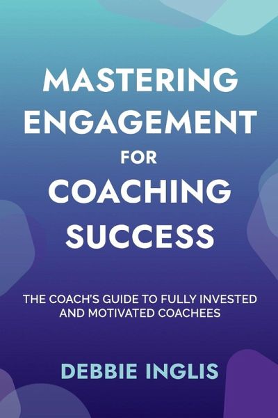 Mastering Engagement for Coaching Success