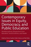Contemporary Issues in Equity, Democracy, and Public Education (eBook, ePUB) Contemporary Issues in Equity, Democracy, and Public Education (eBook, ePUB)