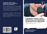Usiliwaq golosa: Sila publichnyh wystuplenij na rezul'taty obucheniq Usiliwaq golosa: Sila publichnyh wystuplenij na rezul'taty obucheniq