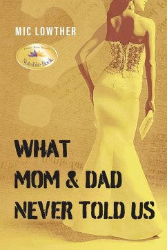 What Mom & Dad Never Told Us - Lowther, Mic