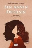 Sen Annen Degilsin - Anne Yaralarina Psikolojik Merhemler Sen Annen Degilsin - Anne Yaralarina Psikolojik Merhemler