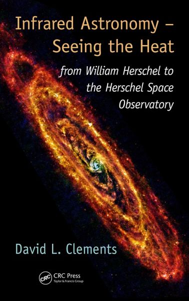 Infrared Astronomy - Seeing the Heat (eBook, ePUB) Infrared Astronomy - Seeing the Heat (eBook, ePUB)