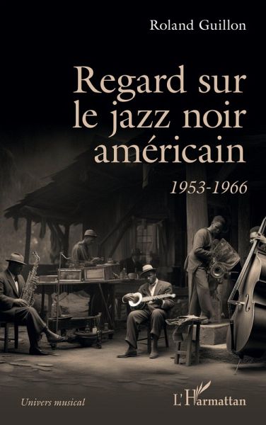 Regard sur le jazz noir américain Regard sur le jazz noir américain