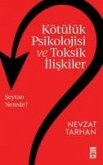 Kötülük Psikolojisi ve Toksik Iliskiler Kötülük Psikolojisi ve Toksik Iliskiler