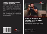 Svelare le ombre del suicidio nel XXI secolo in Zimbabwe Svelare le ombre del suicidio nel XXI secolo in Zimbabwe