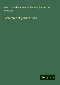 Mémoires et publications - Société des sciences, des arts et des lettres du Hainaut