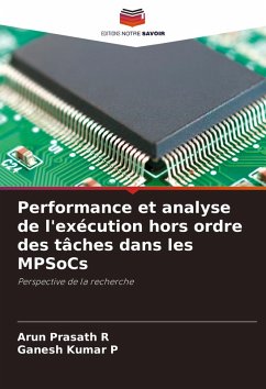 Performance et analyse de l'exécution hors ordre des tâches dans les MPSoCs - Prasath R, Arun;Kumar P, Ganesh