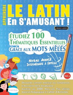 APPRENDRE LE LATIN EN S'AMUSANT - NIVEAU AVANCÉ - Linguas Classics