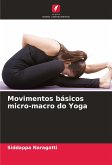 Movimentos básicos micro-macro do Yoga Movimentos básicos micro-macro do Yoga