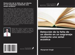 Detección de la falta de un diente en un engranaje mediante una señal acústica - Singh, Manpreet