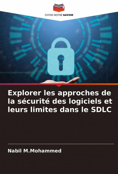 Explorer les approches de la sécurité des logiciels et leurs limites dans le SDLC Explorer les approches de la sécurité des logiciels et leurs limites dans le SDLC