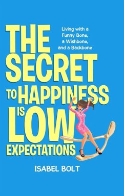 Cover THE SECRET TO HAPPINESS IS LOW EXPECTATIONS