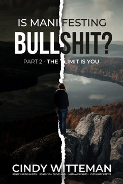 Is Manifesting Bullshit? Part 2 - Witteman, Cindy