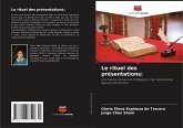 Le rituel des présentations: