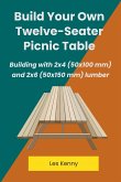 Build Your Own Twelve-Seater Picnic Table Build Your Own Twelve-Seater Picnic Table