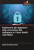 Esplorare gli approcci alla sicurezza del software e i loro limiti nell'SDLC Esplorare gli approcci alla sicurezza del software e i loro limiti nell'SDLC