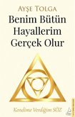Benim Bütün Hayallerim Gercek Olur Benim Bütün Hayallerim Gercek Olur