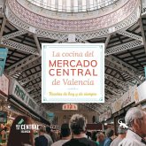 LA COCINA DEL MERCADO CENTRAL DE VALENCIA RECETAS DE HOY Y