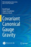 Covariant Canonical Gauge Gravity Covariant Canonical Gauge Gravity