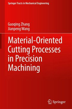 Material-Oriented Cutting Processes in Precision Machining - Zhang, Guoqing;Wang, Jianpeng