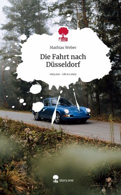 Cover Die Fahrt nach Düsseldorf. Life is a Story - story.one