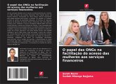 O papel das ONGs na facilitação do acesso das mulheres aos serviços financeiros