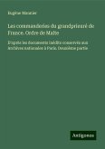 Les commanderies du grandprieuré de France. Ordre de Malte