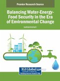 Balancing Water-Energy-Food Security in the Era of Environmental Change Balancing Water-Energy-Food Security in the Era of Environmental Change