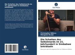 Die Schatten des Selbstmords im 21. Jahrhundert in Simbabwe enträtseln - Ndlovu, Christopher;Ncube, Hlengiwe