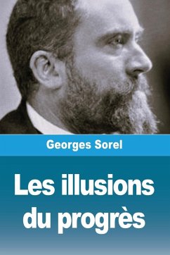 Les illusions du progrès - Sorel, Georges