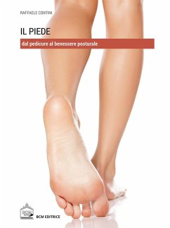Cover Il piede. Dal pedicure al benessere posturale