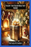 The Gift They Never Knew They Needed The Gift They Never Knew They Needed