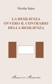 La desilienza ovvero il contrario della resilienza La desilienza ovvero il contrario della resilienza