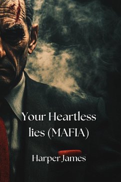 Your Heartless lies (MAFIA) - James, Harper