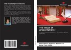 The ritual of presentations: