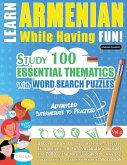 LEARN ARMENIAN WHILE HAVING FUN! - ADVANCED LEARN ARMENIAN WHILE HAVING FUN! - ADVANCED